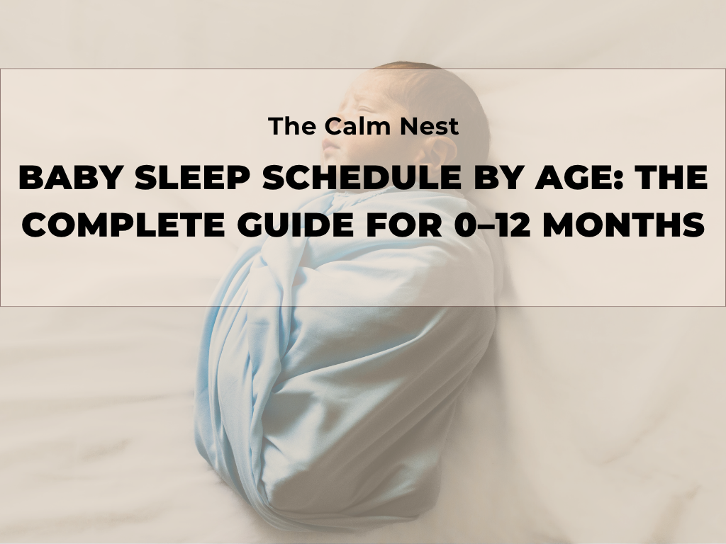 Baby sleep schedule by age — sample daily routine guide for 0 to 12 months